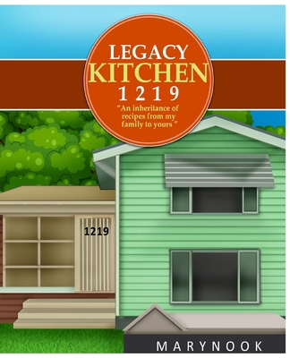 Legacy Kitchen 1219 An inheritance of recipes from my family to yours By Javon McCain- Nicholas Cover Image