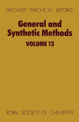General and Synthetic Methods: Volume 13 (Specialist Periodical Reports #13) By G. Pattenden (Editor) Cover Image