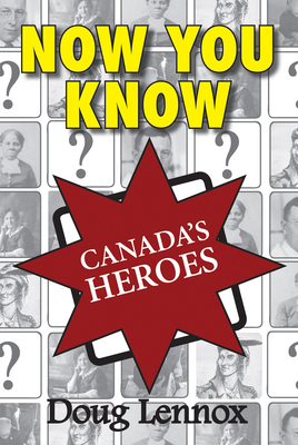 Now You Know Canada's Heroes Cover Image