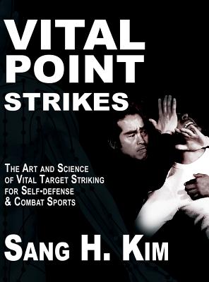 Vital Point Strikes: The Art & Science of Striking Vital Targets for Self-Defense and Combat Sports Cover Image