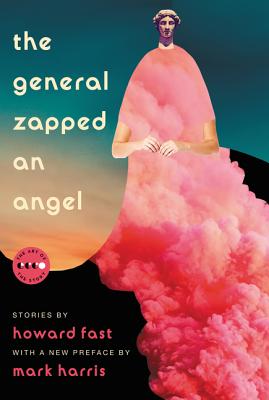 The General Zapped an Angel: Stories (Art of the Story)