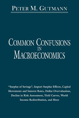 Common Confusions in Macroeconomics By Peter Gutmann Cover Image