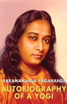 Autobiography of a Yogi By Paramahansa Yogananda Cover Image
