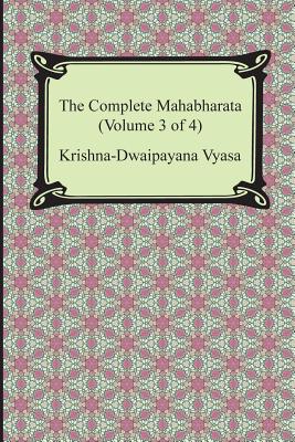 The Complete Mahabharata (Volume 3 of 4, Books 8 to 12) By Krishna-Dwaipayana Vyasa, Kisari Mohan Ganguli (Translator) Cover Image