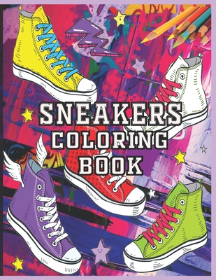 Sneaker Coloring Book: Fashion Designs Coloring Books For Teens