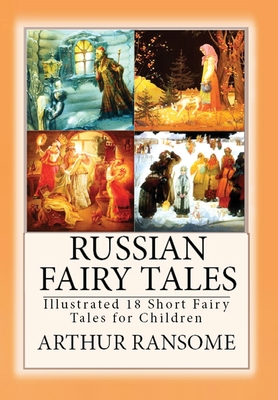 Russian Fairy Tales: Illustrated 18 Short Fairy Tales for Children Cover Image