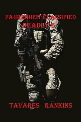 Fahrenheit Classified: Deadly 6 By Tavares Rankins Cover Image