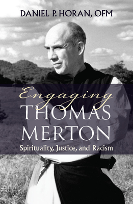 Engaging Thomas Merton: Spirituality, Justice, and Racism Cover Image