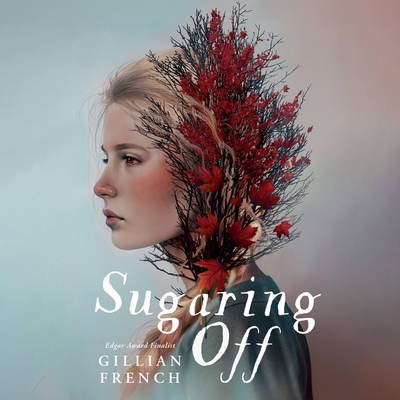 Sugaring Off By Gillian French, Caitlin Davies (Read by) Cover Image