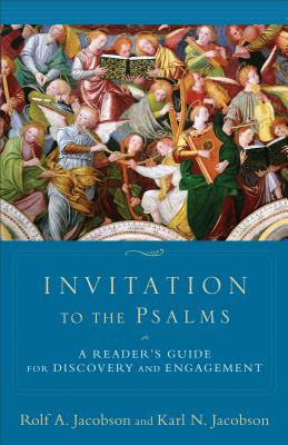 Invitation to the Psalms: A Reader's Guide for Discovery and Engagement By Rolf A. Jacobson, Karl N. Jacobson Cover Image