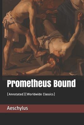 Prometheus Bound: (annotated) (Worldwide Classics) Cover Image