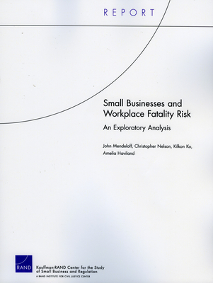 Small Businesses and Workplace Fatality Risk: An Exploratory Analysis (Technical Report (RAND)) Cover Image