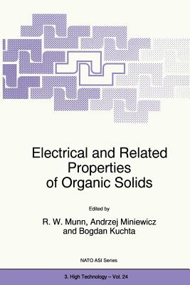 Electrical and Related Properties of Organic Solids (NATO Science Partnership Subseries: 3 #24)