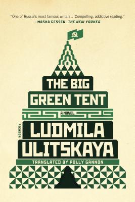 The Big Green Tent: A Novel By Ludmila Ulitskaya, Polly Gannon (Translated by) Cover Image