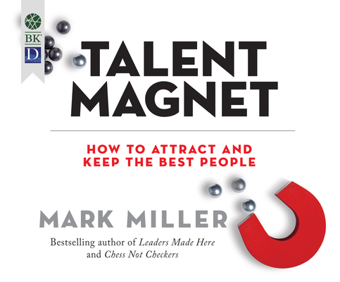 Talent Magnet: How to Attract and Keep the Best People Cover Image