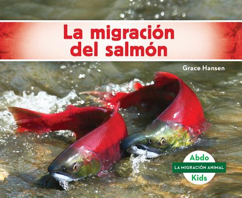 La Migración del Salmón (Salmon Migration) (Spanish Version)