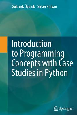 Introduction to Programming Concepts with Case Studies in Python Cover Image