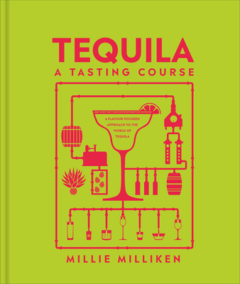 Tequila: A Tasting Course By Millie Milliken Cover Image
