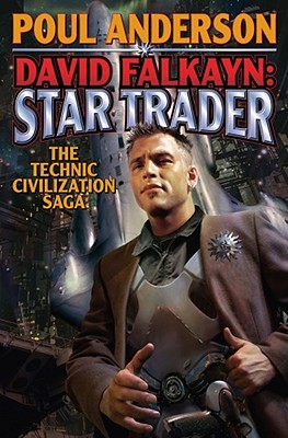 David Falkayn: Star Trader: The Technic Civilization Saga