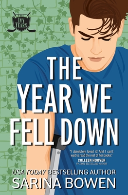 The Year We Fell Down: A Hockey Romance (Ivy Years #1)