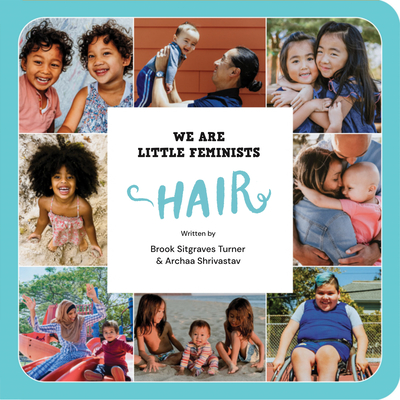 We Are Little Feminists: Hair By Brook Sitgraves Turner, Archaa Shrivastav Cover Image