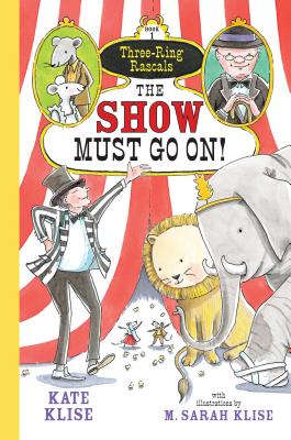 Cover for The Show Must Go On! (Three-Ring Rascals #1)