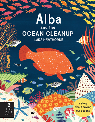 Alba and the Ocean Cleanup: A Story About Saving Our Oceans Cover Image