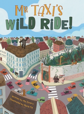 Mr. Taxi's Wild Ride!: A Fun Rhyming Read Aloud That Teaches Size Through the Inventive Genius of an Ever Helpful Taxi Driver (The Mr. Taxi C Cover Image