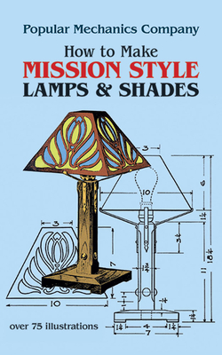 How to Make Mission Style Lamps and Shades Cover Image