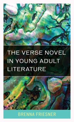 The Verse Novel in Young Adult Literature (Studies in Young Adult Literature #53) Cover Image