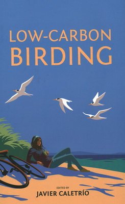 Low-Carbon Birding By Mike Clarke (Foreword by), Javier Caletrio (Editor) Cover Image