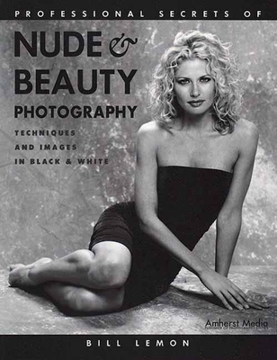 Professional Secrets of Nude & Beauty Photography: Techniques and Images in Black & White Cover Image