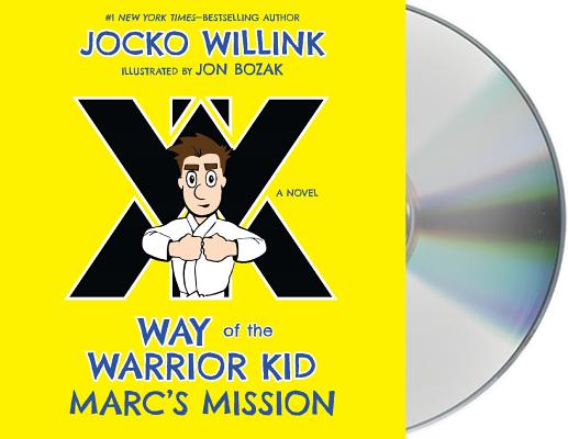 Marc's Mission: Way of the Warrior Kid (A Novel)