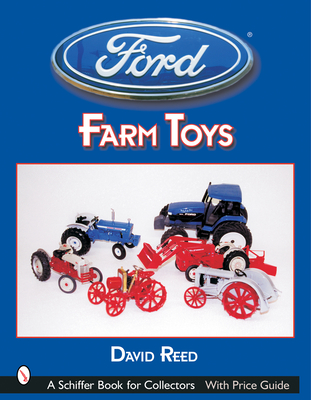 Ford Farm Toys (Schiffer Book for Collectors) Cover Image