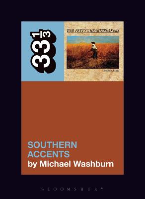 Tom Petty's Southern Accents (33 1/3 #139) Cover Image