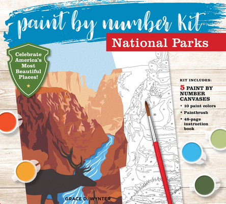 Paint by Number Kit National Parks: Capture America’s Most Beautiful Places! Kit Includes: 5 Paint by Number Canvases, 10 Paint Colors, Paintbrush, 48-page Instruction Book