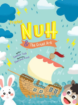 Prophet Nuh and the Great Ark (Prophets of Islam Activity Books) By Saadah Taib, Shazana Rosli (Illustrator) Cover Image