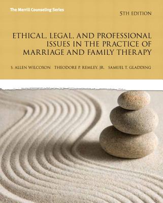 Ethical, Legal, and Professional Issues in the Practice of Marriage and Family Therapy, Updated Edition