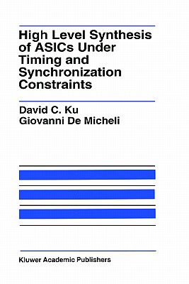 Asic Computer Science High Level Synthesis of Asics Under Timing and Synchronization ...