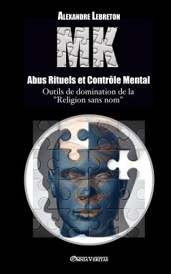 MK - Abus Rituels & Contrôle Mental: Outils de domination de la 