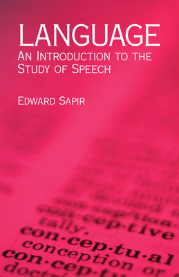 Language: An Introduction to the Study of Speech (Dover Language Guides) Cover Image
