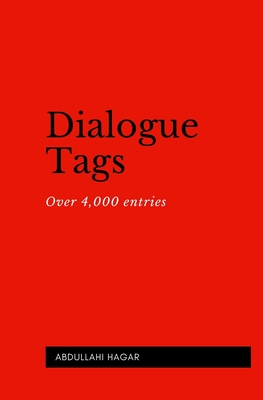 Dialogue Tags: Over 4,000 entries! By Abdullahi Hagar Cover Image