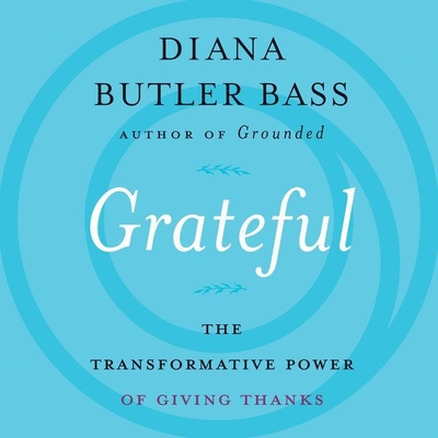 Grateful Lib/E: The Transformative Power of Giving Thanks Cover Image