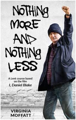 Nothing More and Nothing Less: A Lent Course based on the film I, Daniel Blake Cover Image