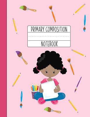 Primary Composition Notebook: A Pink Primary Composition Book For Girls Grades K-2 Featuring Handwriting Lines - Gifts For Girls Who Love Art Cover Image