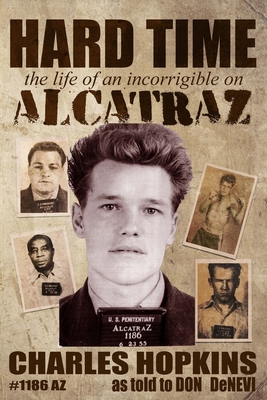 Hard Time: The Life of an Incorrigible on Alcatraz Cover Image