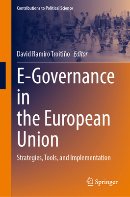 E-Governance in the European Union: Strategies, Tools, and Implementation (Contributions to Political Science)