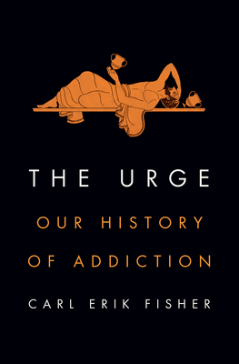 The Urge: Our History of Addiction Cover Image