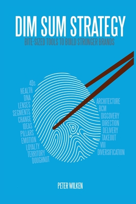 Dim Sum Strategy: Bite-Sized Tools to Build Stronger Brands Cover Image