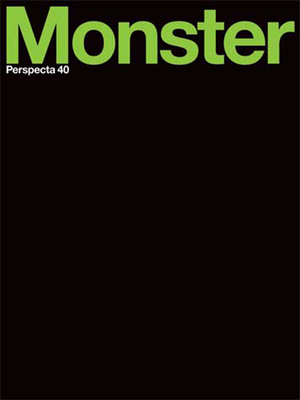 Perspecta 40 Monster: The Yale Architectural Journal
